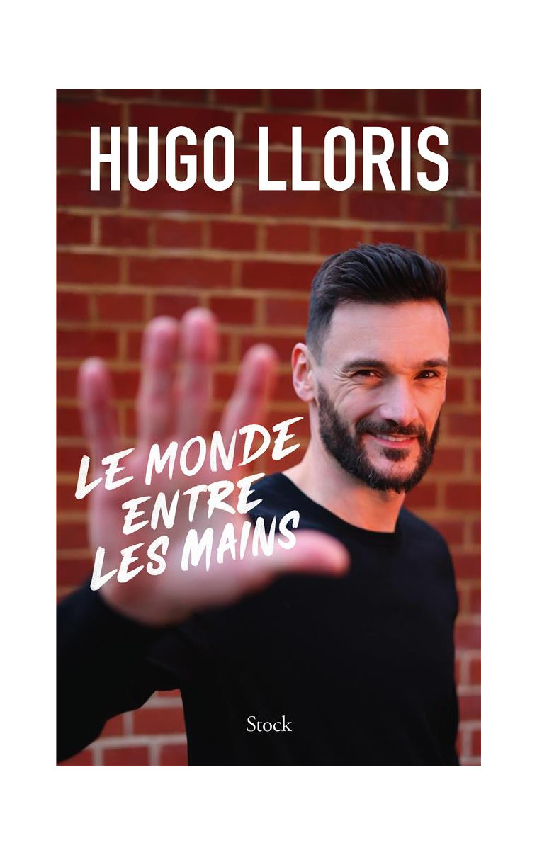 LE MONDE ENTRE LES MAINS - LLORIS HUGO - STOCK