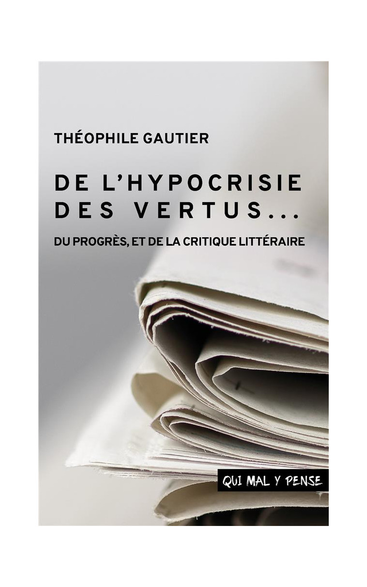 DE L-HYPOCRISIE DES VERTUS - DU PROGRES, ET DE LA CRITIQUE LITTERAIRE - GAUTIER THEOPHILE - BOOKS ON DEMAND