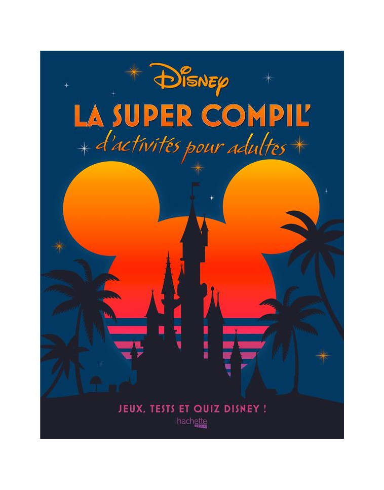 LA SUPER COMPIL- D-ACTIVITES DISNEY - COLLECTIF - HACHETTE