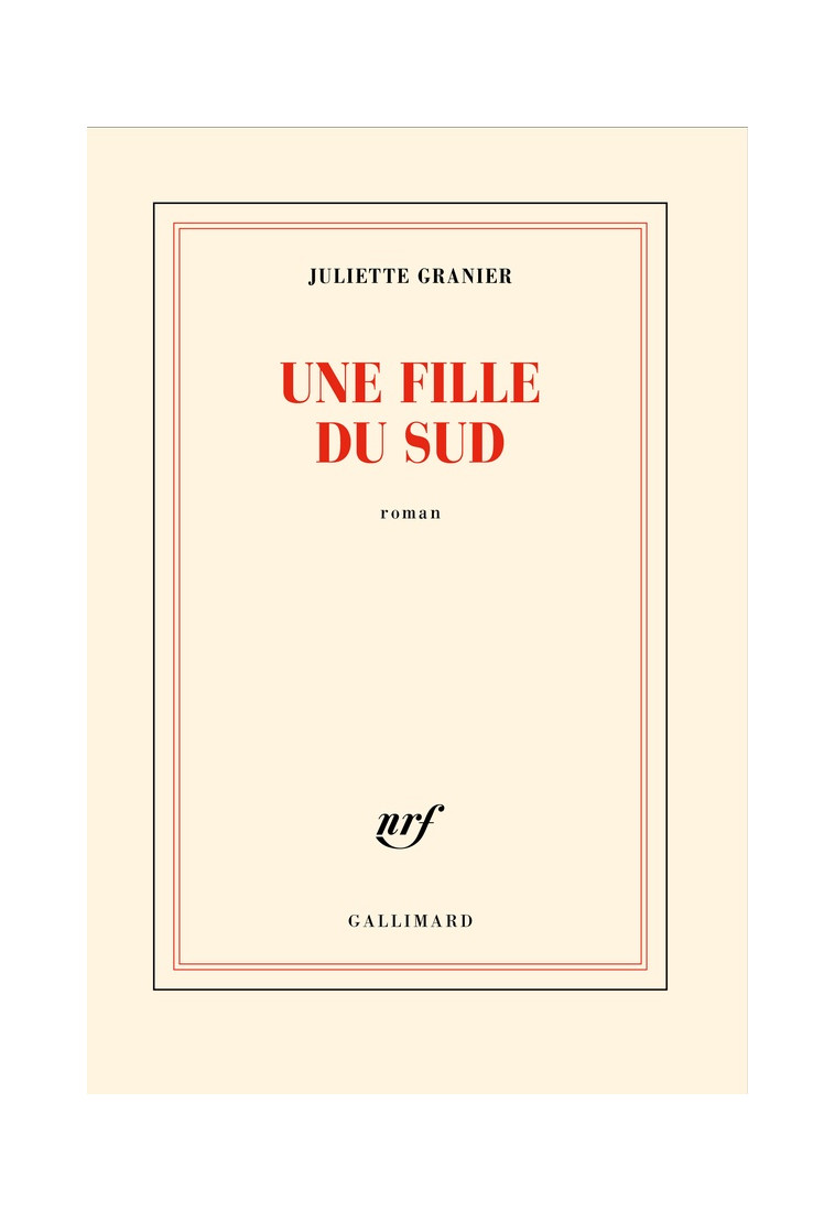 UNE FILLE DU SUD - GRANIER JULIETTE - GALLIMARD