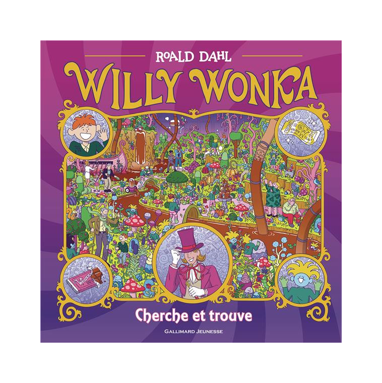 WILLY WONKA - CHERCHE ET TROUVE - DAHL/MCDONALD - GALLIMARD