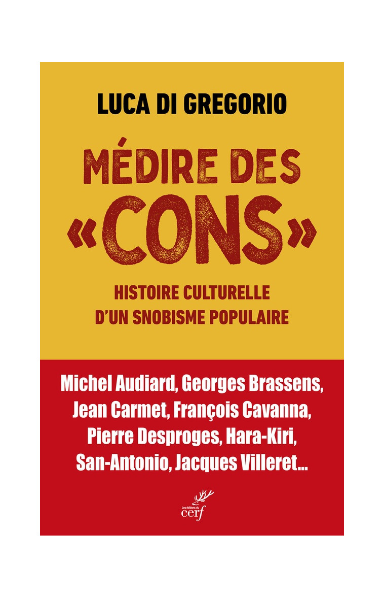 MEDIRE DES CONS - HISTOIRE CULTURELLE D-UN SNOBISME POPULAIRE - DI GREGORIO LUCA - CERF