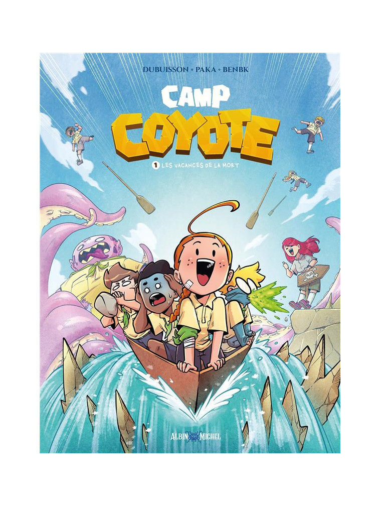 CAMP COYOTE - TOME 1 - LES VACANCES DE LA MORT - DUBUISSON/PAKA/BENBK - ALBIN MICHEL