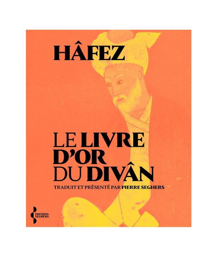 LE LIVRE D-OR DU DIVAN - HAFEZ - SEGHERS