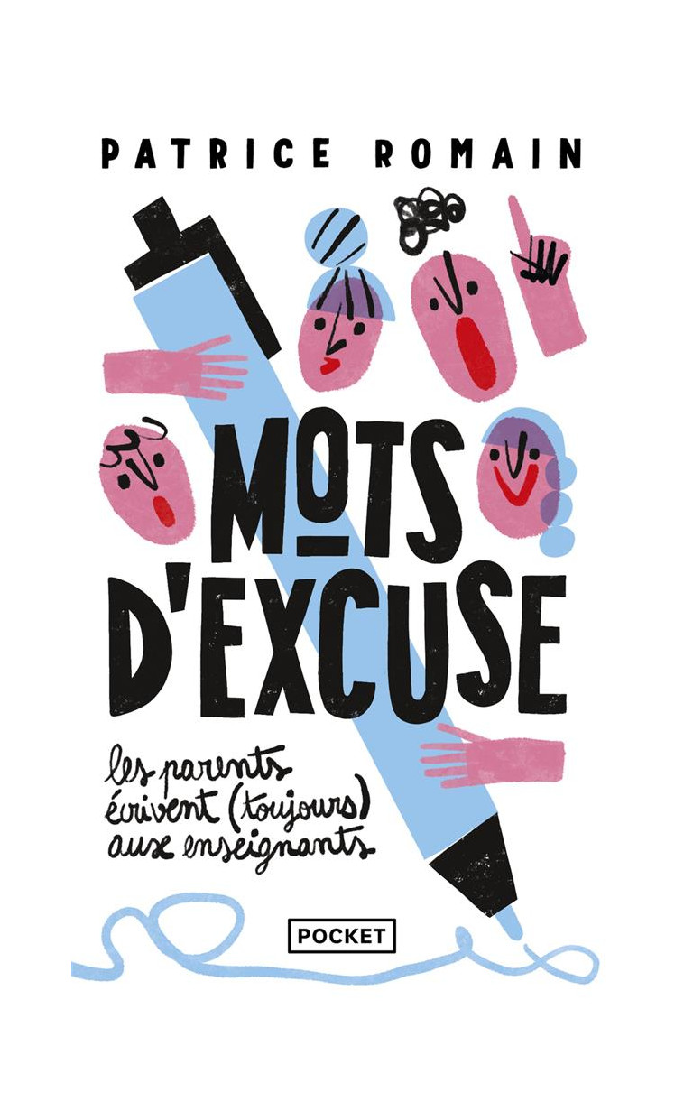 MOTS D-EXCUSE : LES PARENTS ECRIVENT (TOUJOURS) AUX ENSEIGNANTS - ROMAIN PATRICE - POCKET