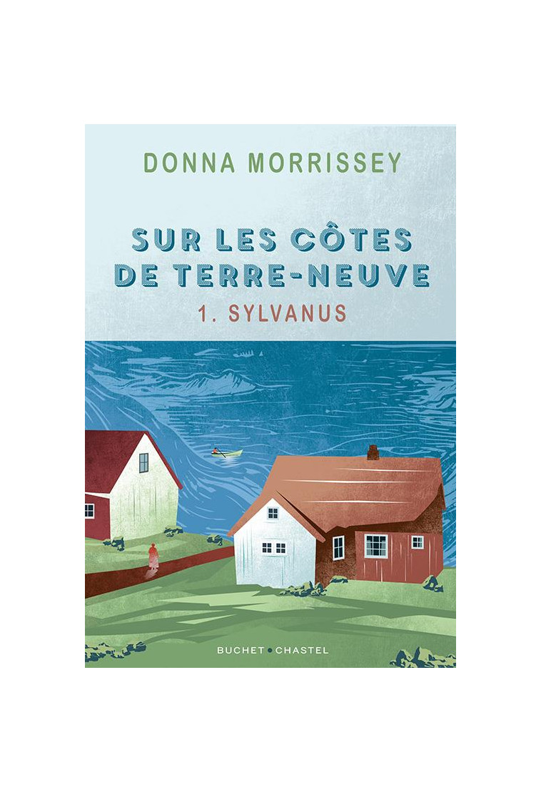 SUR LES COTES DE TERRE-NEUVE - 1. SYLVANUS - MORRISSEY DONNA - BUCHET CHASTEL