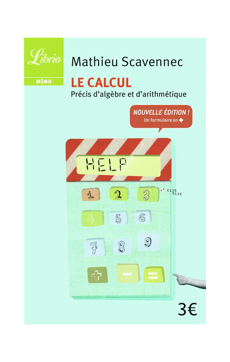 LE CALCUL - PRECIS D-ALGEBRE ET D-ARITHMETIQUE - SCAVENNEC MATHIEU - J'AI LU