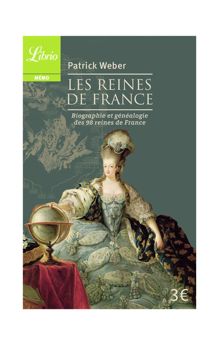 LES REINES DE FRANCE - BIOGRAPHIE ET GENEALOGIE DE 98 REINES DE FRANCE - WEBER PATRICK - Librio