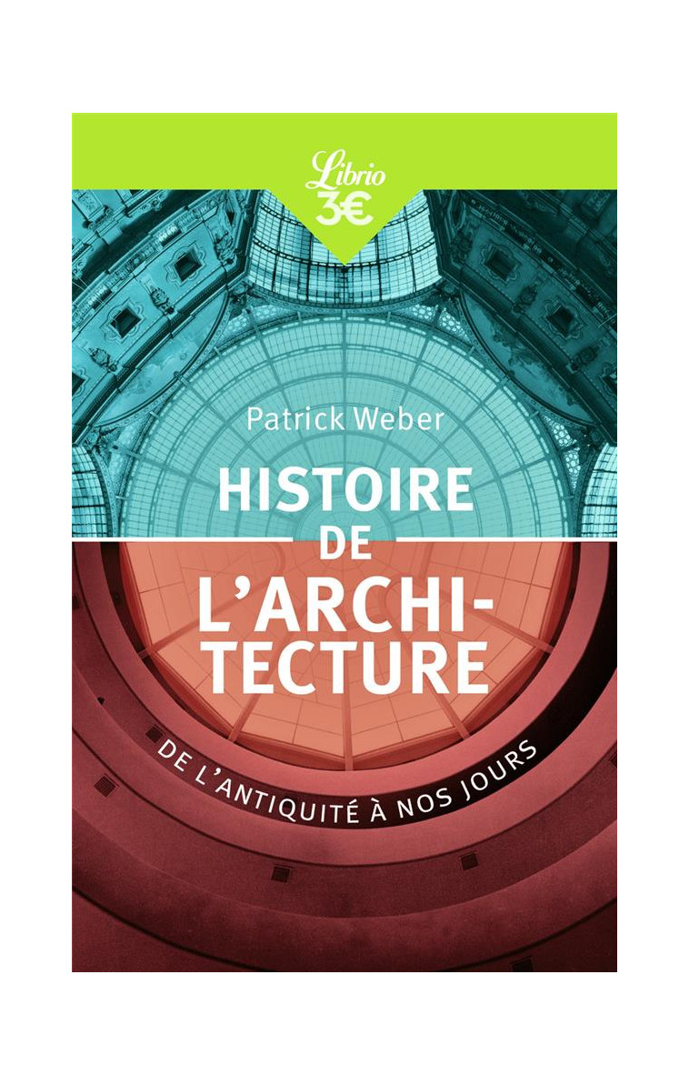 HISTOIRE DE L-ARCHITECTURE - DE L-ANTIQUITE A NOS JOURS - WEBER PATRICK - J'AI LU