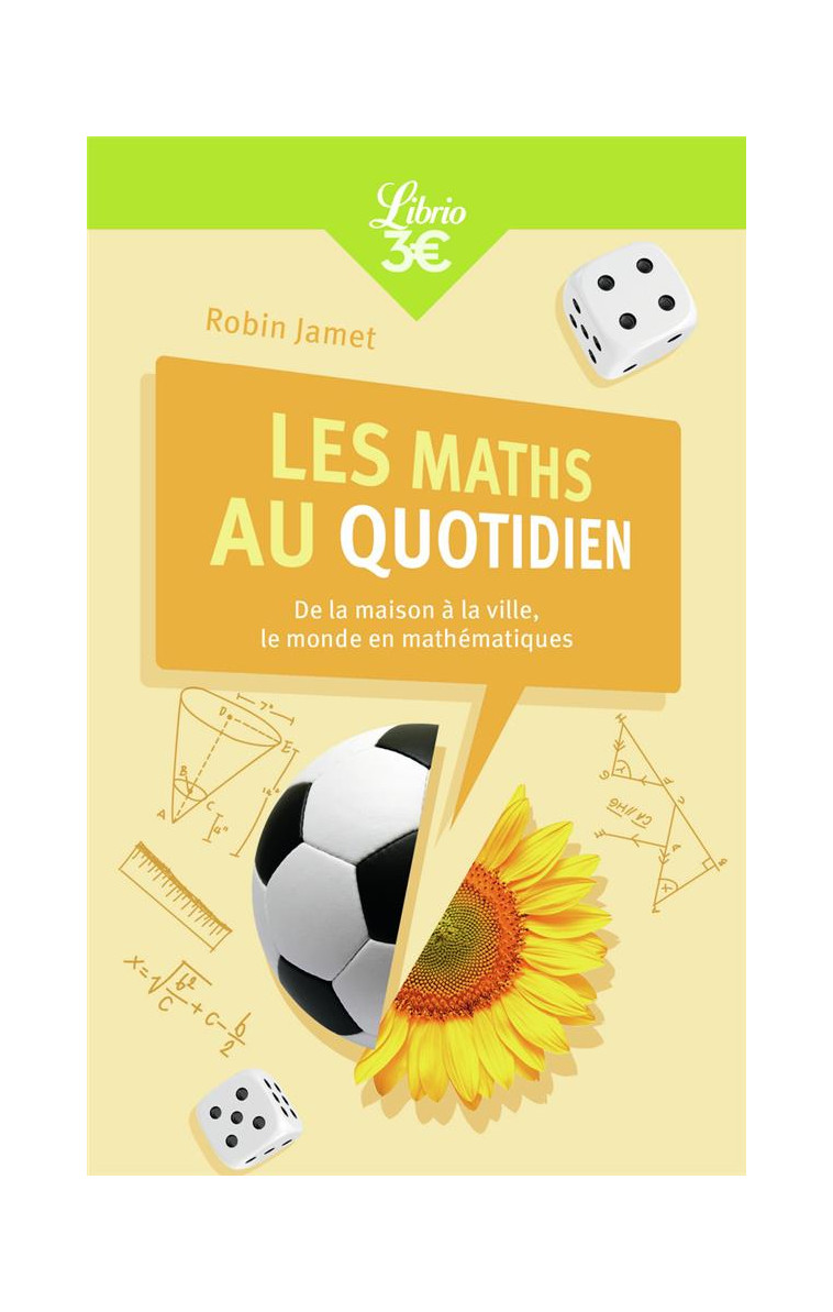 LES MATHS AU QUOTIDIEN - DE LA MAISON A LA VILLE, LE MONDE EN MATHEMATIQUES - JAMET ROBIN - J'AI LU