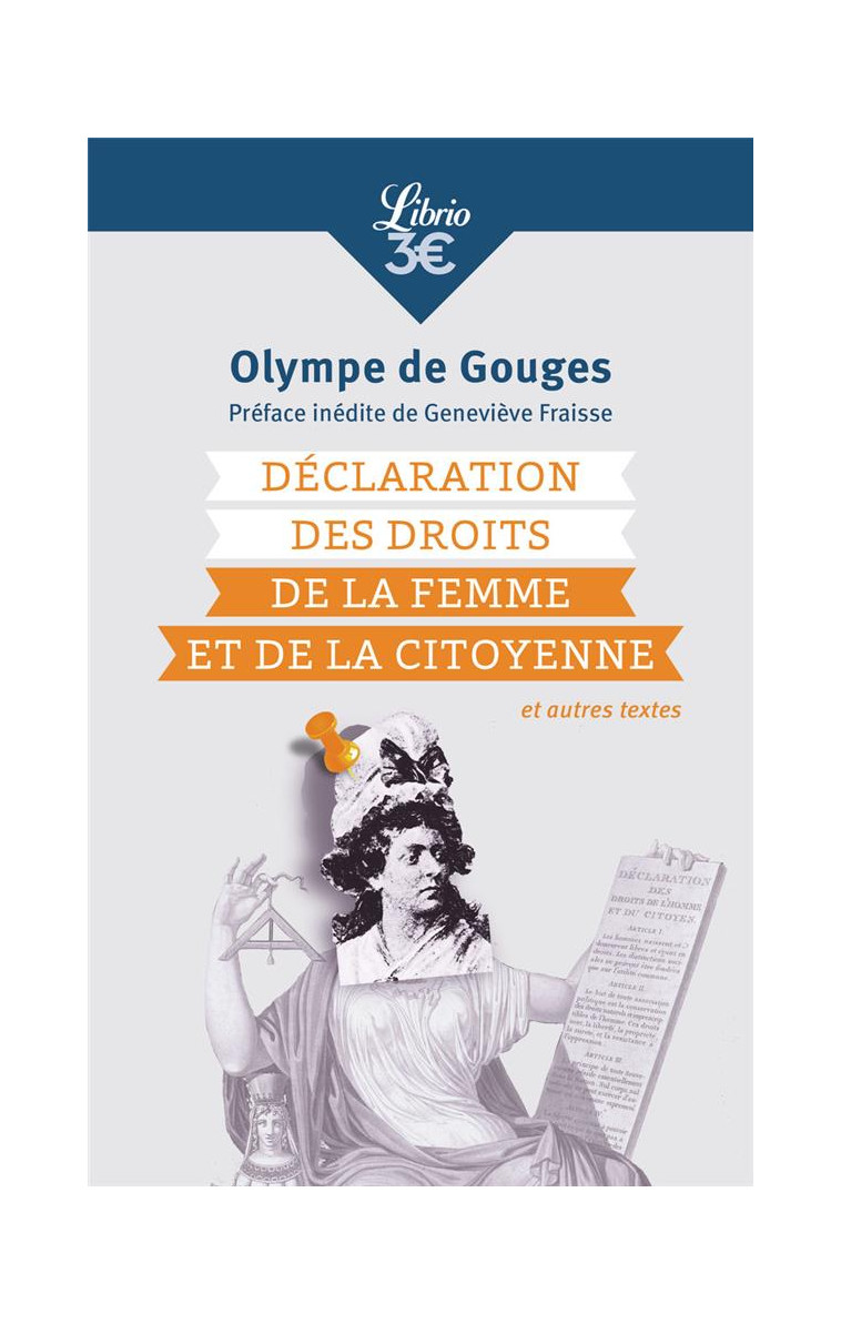 DECLARATION DES DROITS DE LA FEMME ET DE LA CITOYENNE - ET AUTRES TEXTES - GOUGES/FRAISSE - J'AI LU