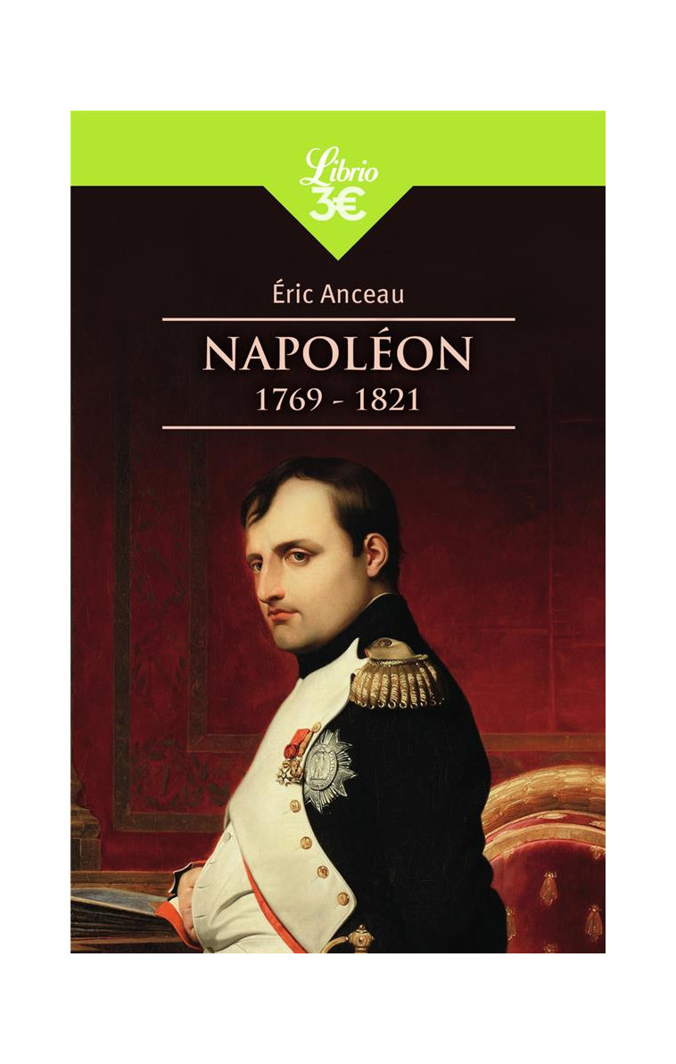 NAPOLEON - (1769-1821) - ANCEAU ERIC - J'AI LU