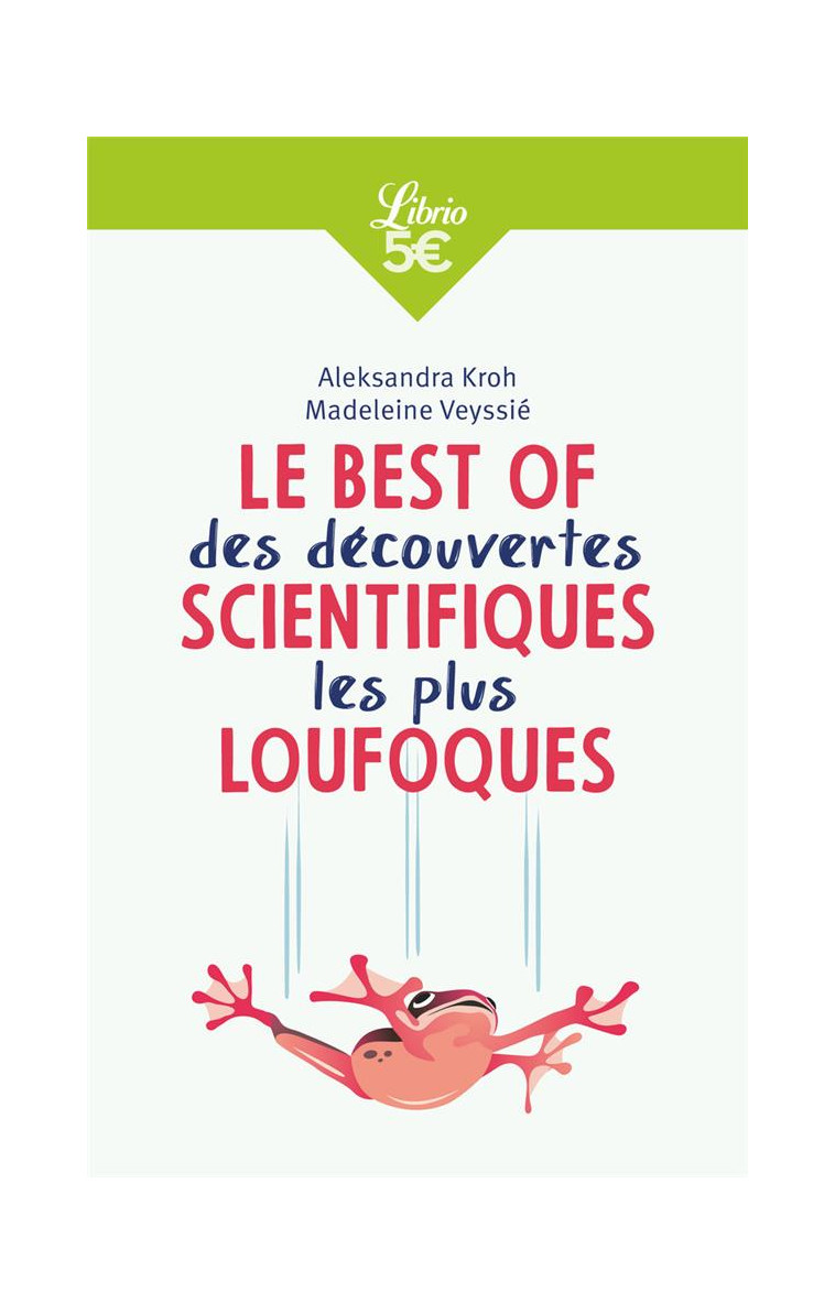 LE BEST OF DES DECOUVERTES SCIENTIFIQUES LES PLUS LOUFOQUES - VEYSSIE/KROH - J-AI LU