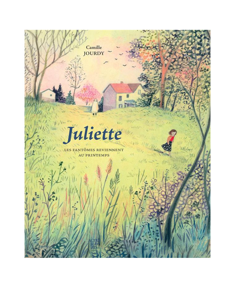 JULIETTE - LES FANTOMES REVIENNENT AU PRINTEMPS - JOURDY CAMILLE - ACTES SUD