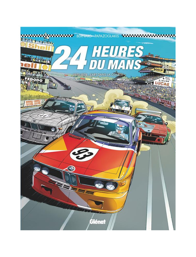 24 HEURES DU MANS - 1975-1978 - L-ART DANS LA COURSE - BERNARD/PAPAZOGLAKIS - GLENAT