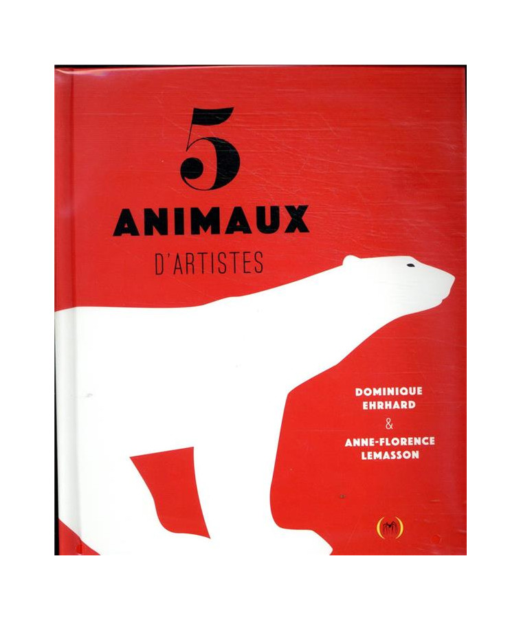 5 ANIMAUX D-ARTISTES - LEMASSON/EHRHARD - GRANDES PERSONN