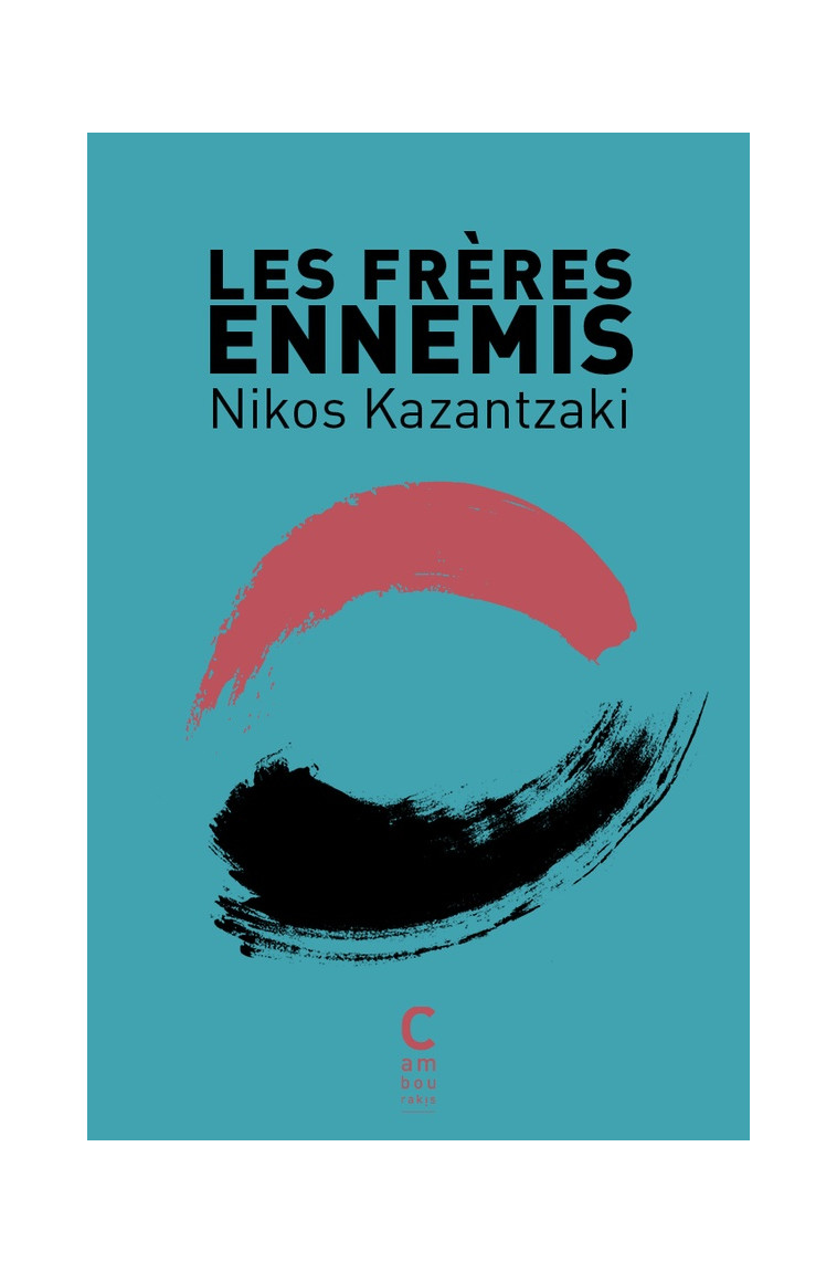 LES FRERES ENNEMIS - KAZANTZAKI NIKOS - CAMBOURAKIS