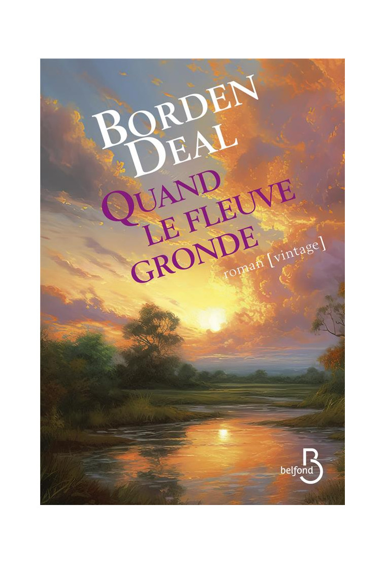 QUAND LE FLEUVE GRONDE - DEAL BORDEN - BELFOND