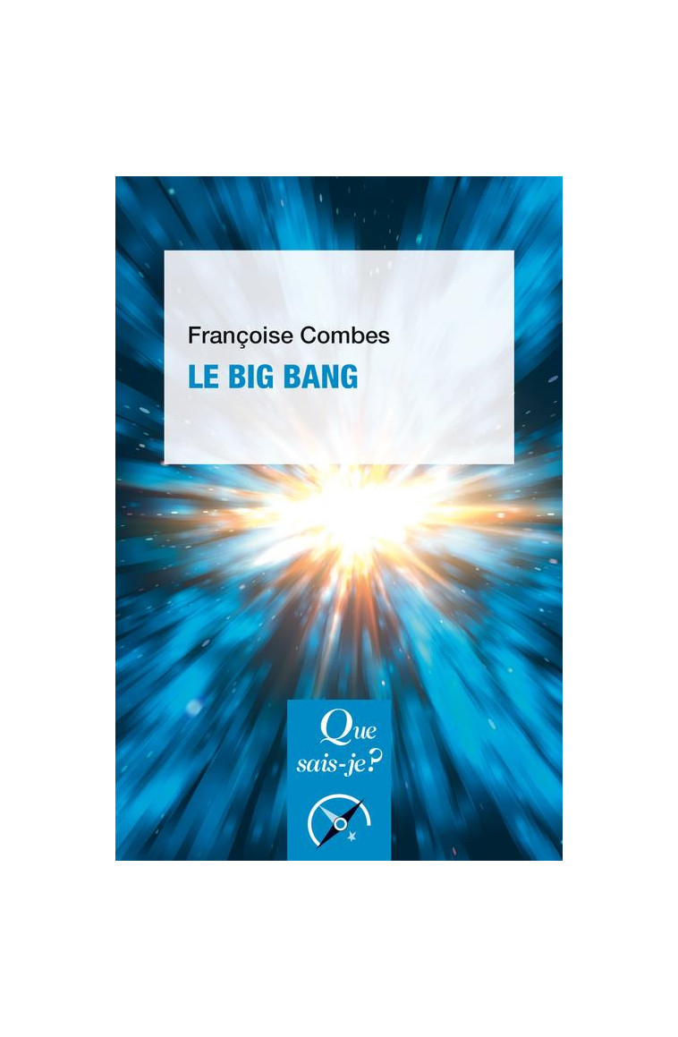 LE BIG BANG - COMBES FRANCOISE - QUE SAIS JE