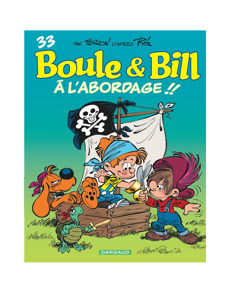 BOULE & BILL - T33 - A L-ABORDAGE ! ! - VERRON LAURENT - DARGAUD