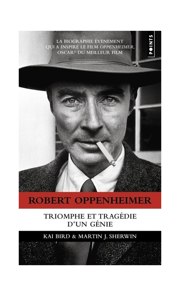 ROBERT OPPENHEIMER - TRIOMPHE ET TRAGEDIE D-UN GENIE - BIRD/SHERWIN - POINTS