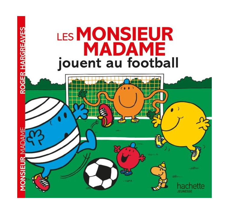 LES MONSIEUR MADAME JOUENT AU FOOTBALL - HARGREAVES ADAM - Hachette Jeunesse