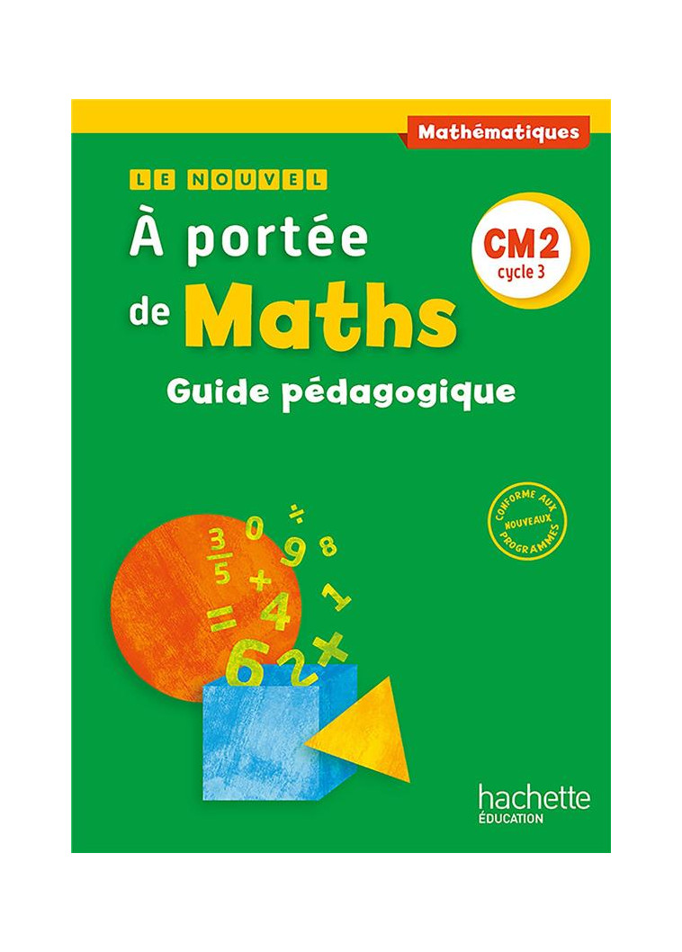 LE NOUVEL A PORTEE DE MATHS CM2 - GUIDE PEDAGOGIQUE - ED. 2016 - LUCAS/MEUNIER - Hachette Education