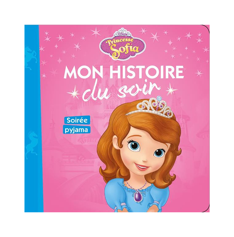 PRINCESSE SOFIA - MON HISTOIRE DU SOIR - SOIREE PYJAMAS - DISNEY - COLLECTIF - HACHETTE