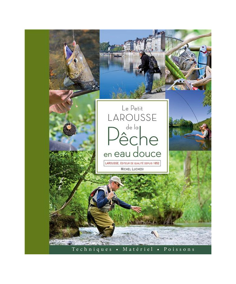 LE PETIT LAROUSSE DE LA PECHE EN EAU DOUCE - LUCHESI MICHEL - Larousse