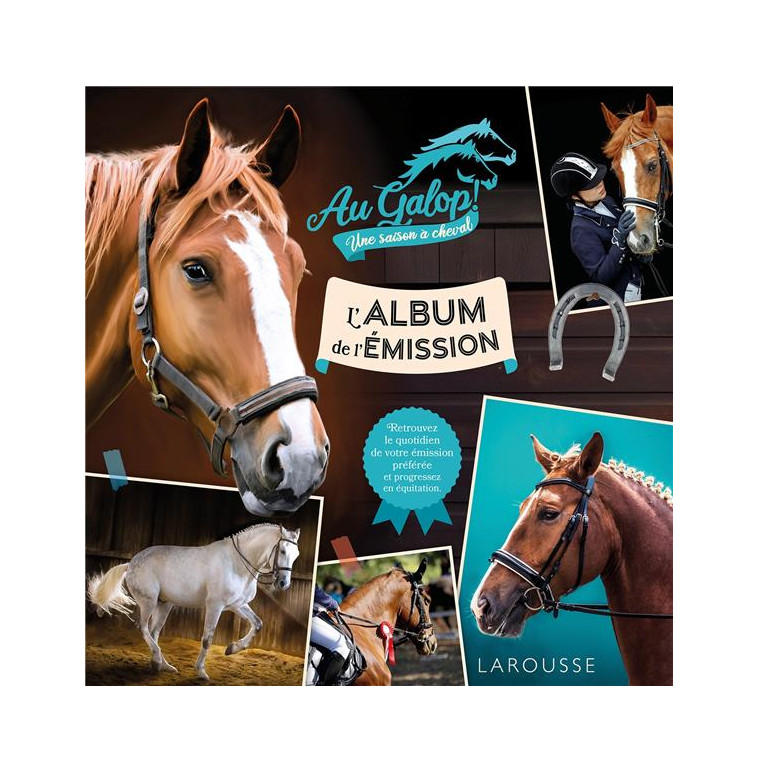 AU GALOP, UNE SAISON A CHEVAL, L-ALBUM DE L-EMISSION - LOT BEATRIX - LAROUSSE