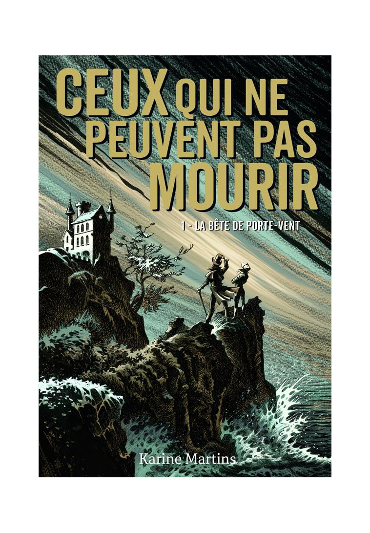 CEUX QUI NE PEUVENT PAS MOURIR - VOL01 - LA BETE DE PORTE-VENT - MARTINS KARINE - GALLIMARD