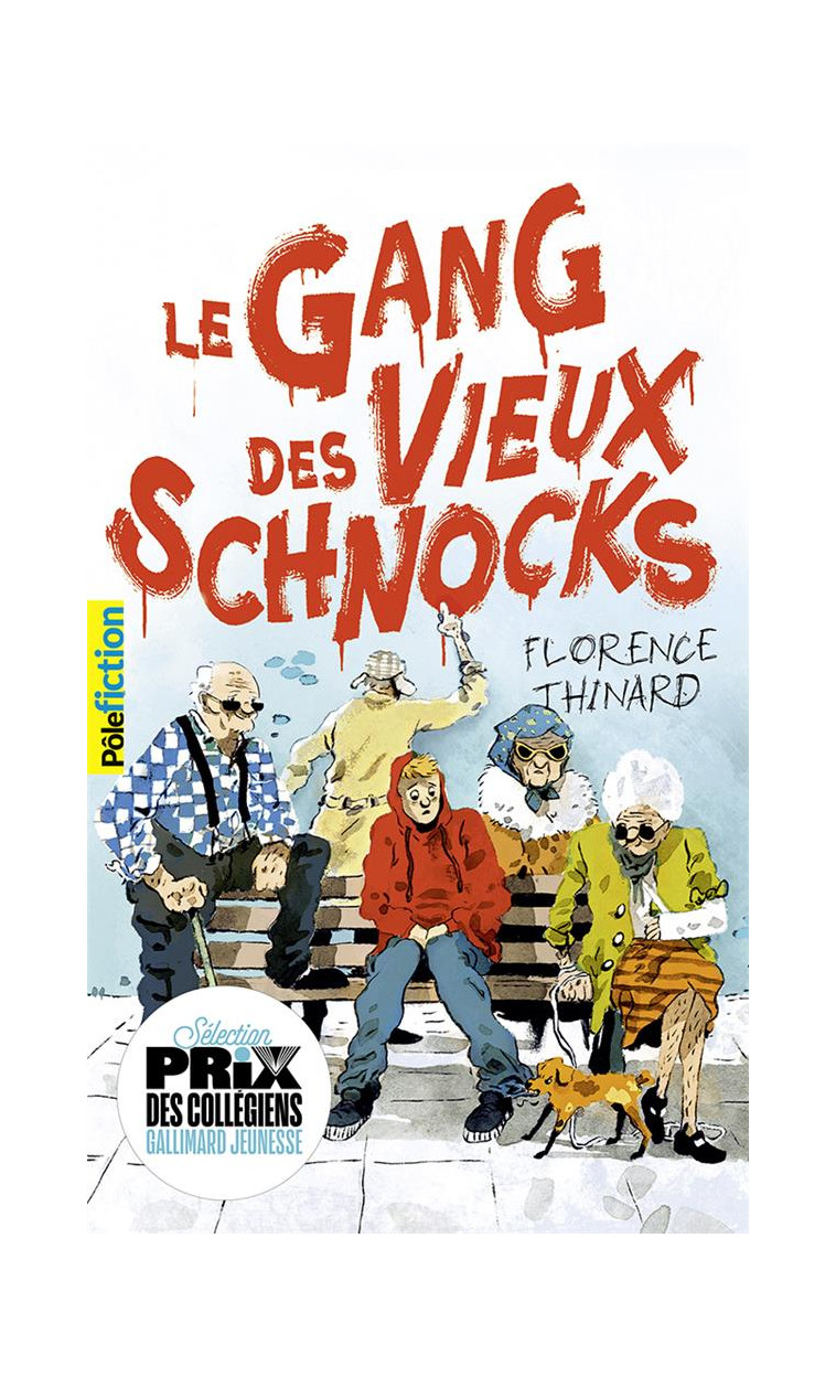 LE GANG DES VIEUX SCHNOCKS - THINARD FLORENCE - GALLIMARD