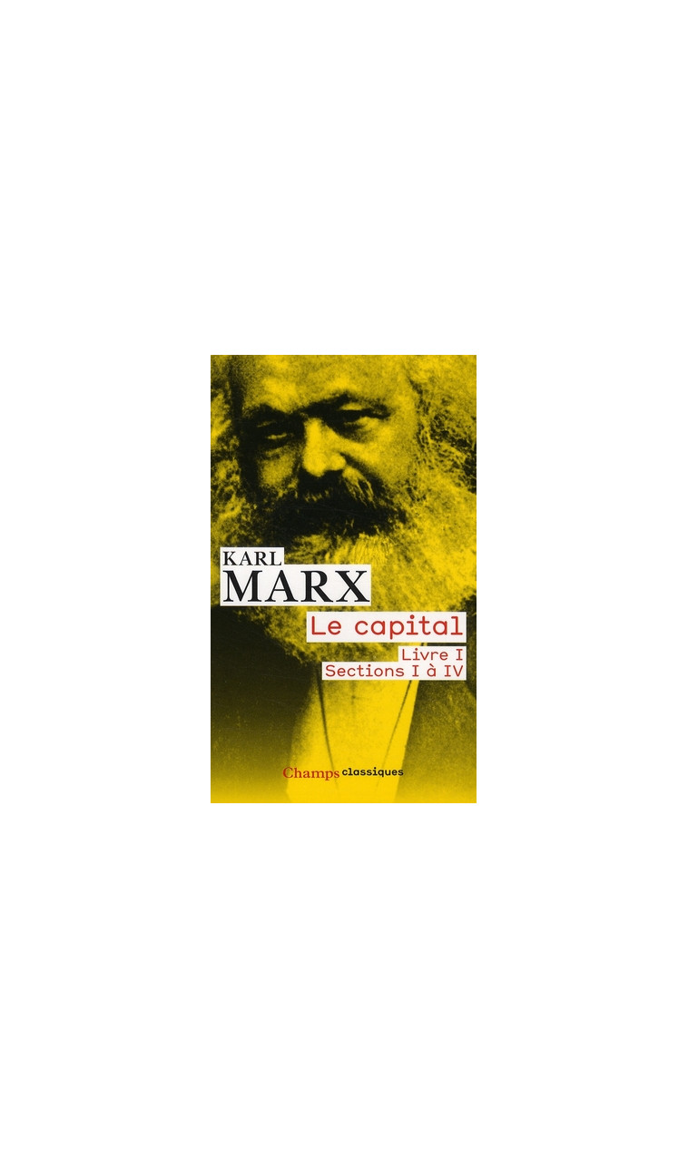 LE CAPITAL - LIVRE I, SECTIONS I A IV - MARX/ALTHUSSER - FLAMMARION