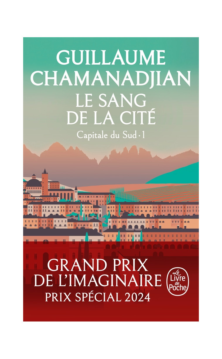 LE SANG DE LA CITE (LA TOUR DE GARDE, CAPITALE DU SUD TOME 1) - CHAMANADJIAN G. - LGF/Livre de Poche