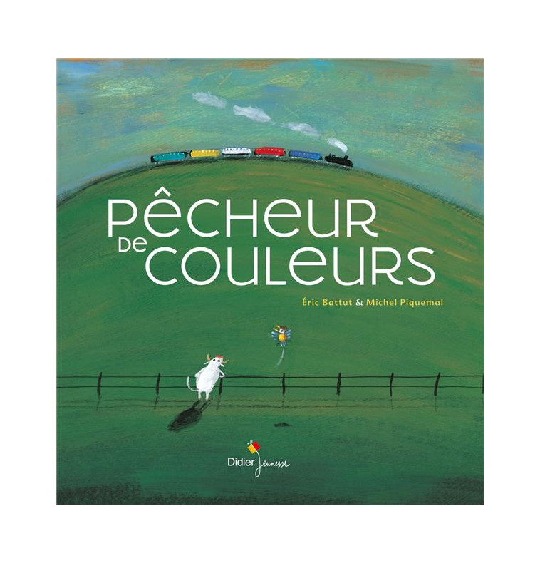 PECHEUR DE COULEURS - PIQUEMAL/BATTUT - DIDIER