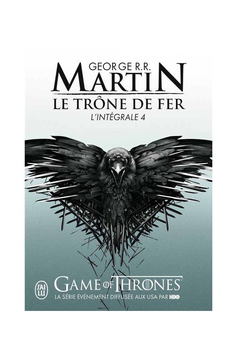 LE TRONE DE FER - VOL04 - L-INTEGRALE - MARTIN GEORGE R.R. - J'AI LU