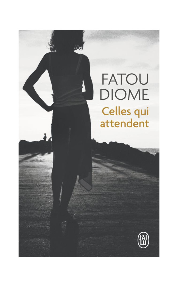 CELLES QUI ATTENDENT - DIOME FATOU - J'ai lu