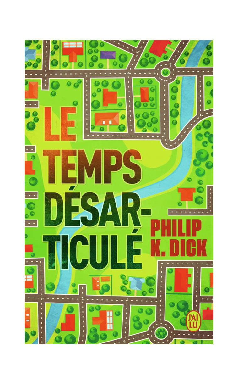 LE TEMPS DESARTICULE - DICK PHILIP K. - J'ai lu