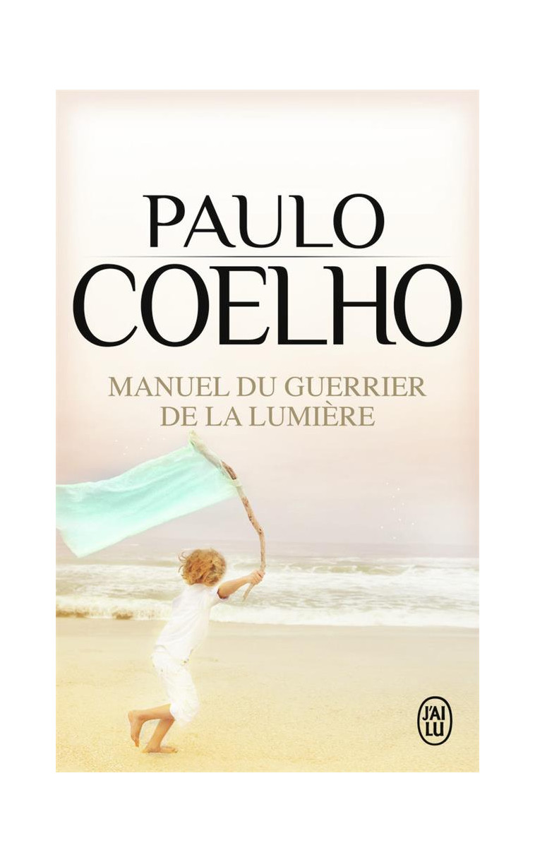 MANUEL DU GUERRIER DE LA LUMIERE - COELHO PAULO - J'AI LU