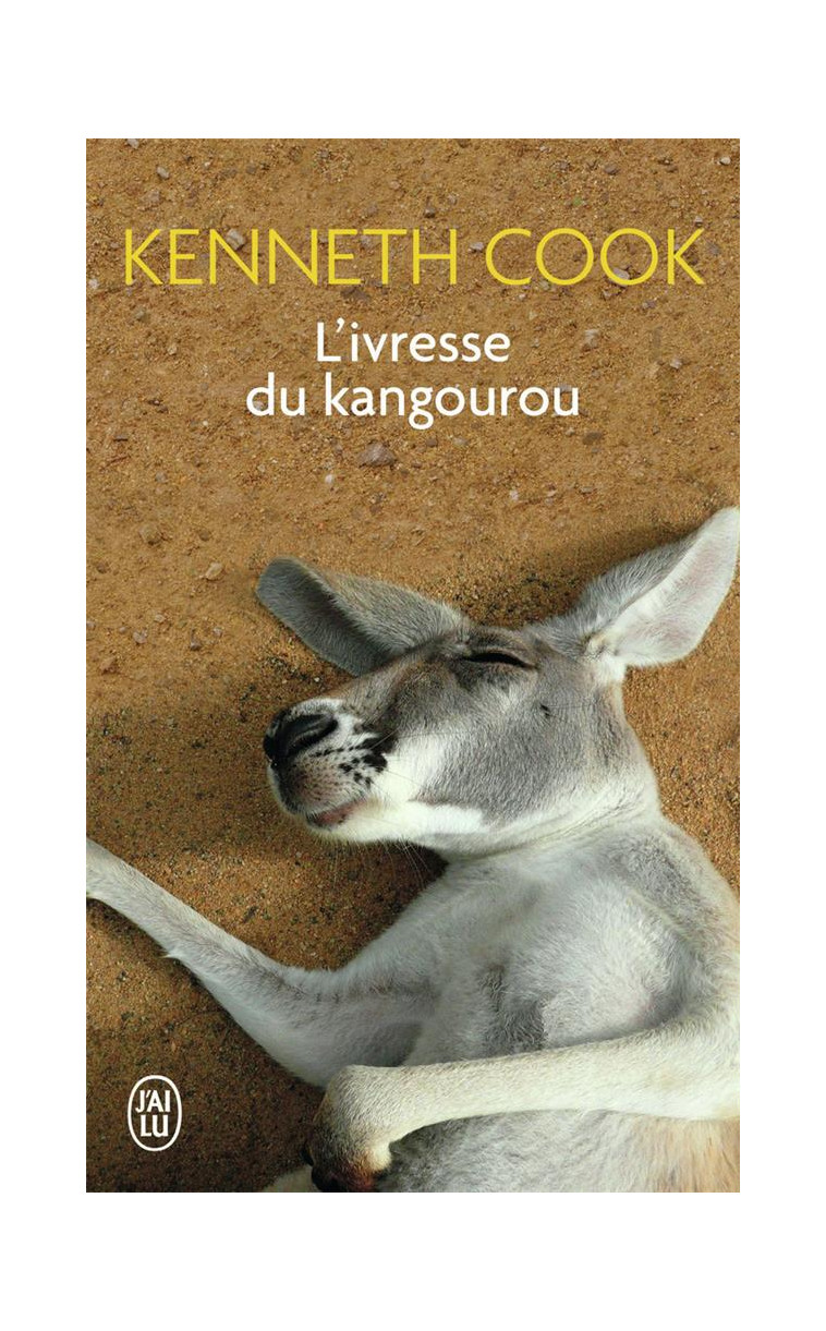 L-IVRESSE DU KANGOUROU - ET AUTRES HISTOIRES DU BUSH - COOK KENNETH - J'ai lu