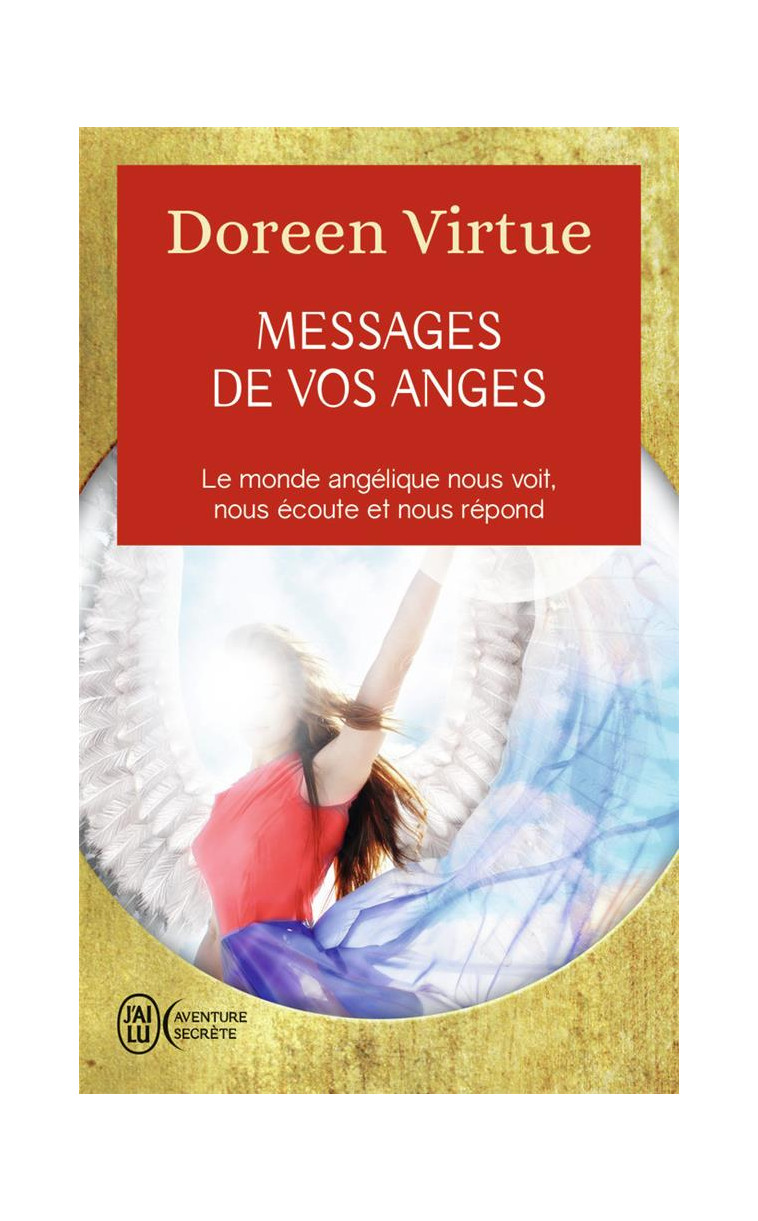 MESSAGES DE VOS ANGES - CE QUE VOS ANGES VEULENT QUE VOUS SACHIEZ - VIRTUE DOREEN - J'ai lu