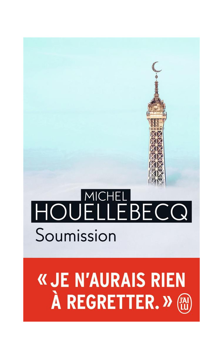 SOUMISSION - HOUELLEBECQ MICHEL - J'ai lu