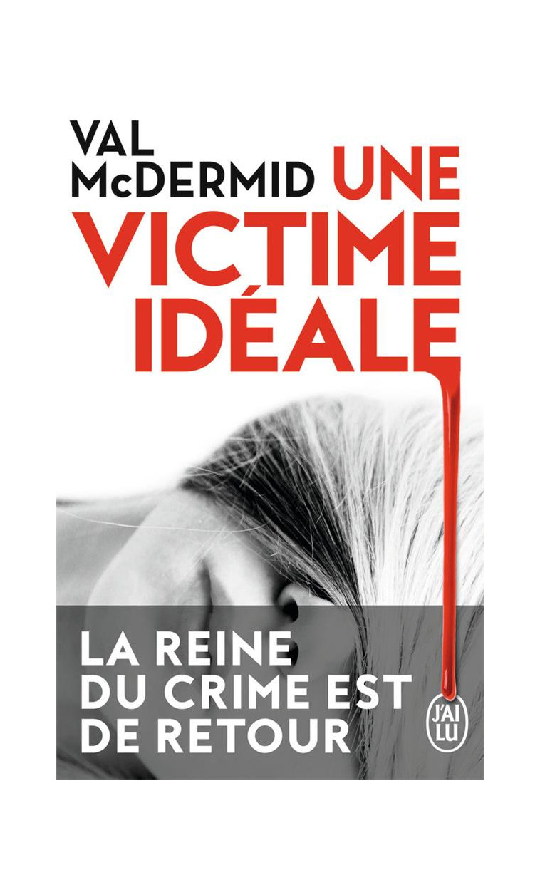 UNE VICTIME IDEALE - UNE ENQUETE DE CAROL JORDAN ET TONY HILL - MCDERMID VAL - J'ai lu