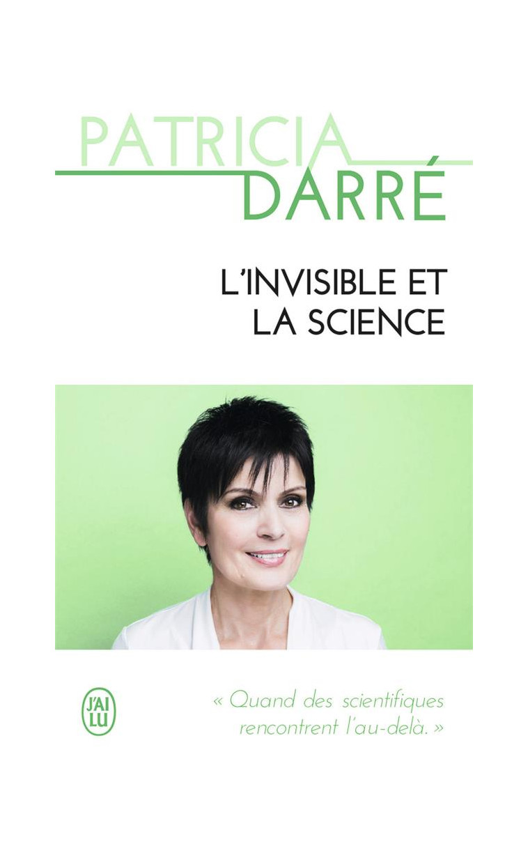 L-INVISIBLE ET LA SCIENCE - DARRE PATRICIA - J'ai lu