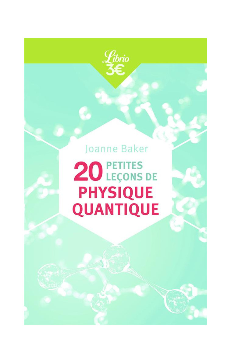 20 PETITES LECONS DE PHYSIQUE QUANTIQUE - BAKER JOANNE - J'AI LU