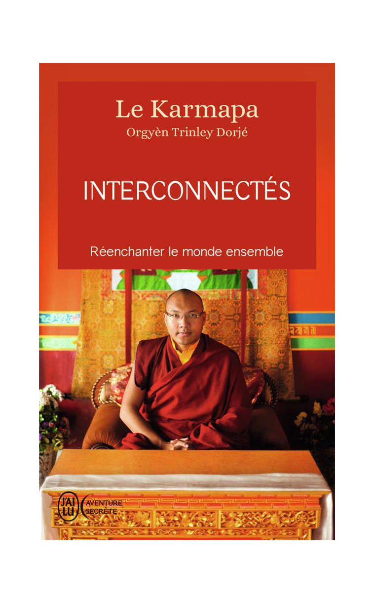 INTERCONNECTES - REENCHANTER LE MONDE ENSEMBLE - KARMAPA (XVIIE) [ORG - J'AI LU