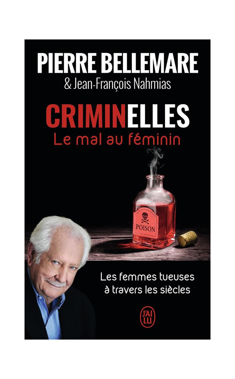 CRIMINELLES - LE MAL AU FEMININ - BELLEMARE PIERRE - J'AI LU