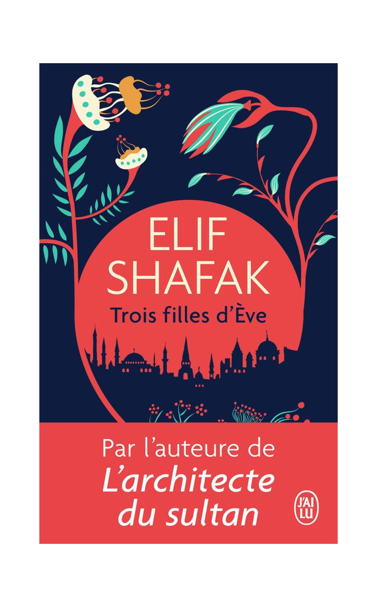 TROIS FILLES D-EVE - SHAFAK ELIF - J'AI LU