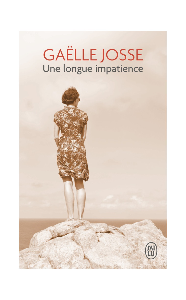 UNE LONGUE IMPATIENCE - JOSSE GAELLE - J'AI LU