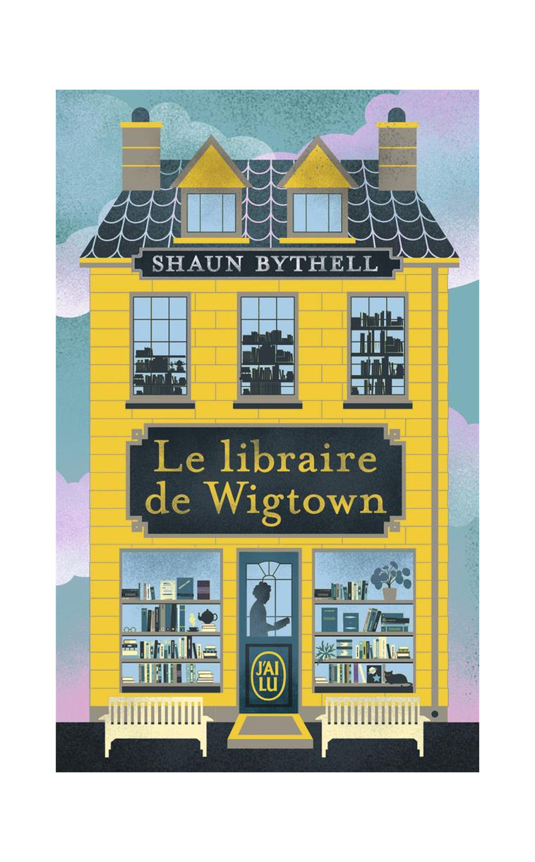 LE LIBRAIRE DE WIGTOWN - BYTHELL SHAUN - J'AI LU